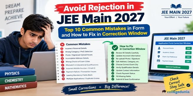 Avoid Rejection in JEE Main 2027: Top 10 Common Mistakes in Form and How to Fix in Correction Window