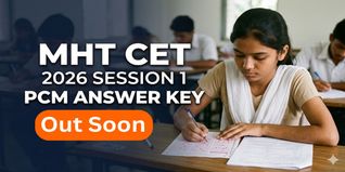MHT CET 2026 Session 1 PCM Answer Key Out Soon; Check Details Here