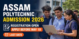 Assam Polytechnic 2026 Registration Ongoing; Last Date to Apply May 10