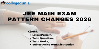 JEE Main Exam Pattern Changes 2026: Check Latest Pattern, Total Questions, Total Marks, Subject-wise Mark Distribution