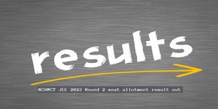 NCHMCT JEE 2023 Round 2 Seat Allotment Result Out @nchmcounselling.nic.in; Check Direct Link Here