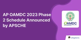 AP OAMDC 2023 Phase 2 Schedule Announced by APSCHE, Registration Starts from August 27. Check Details Here