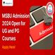 MSBU Admission 2024 Open for UG and PG Courses, Apply till June 30