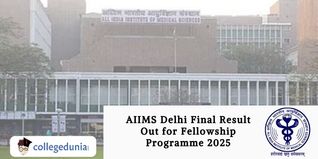 AIIMS Delhi Final Result Out for Fellowship Programme 2025; Check Direct Link Here