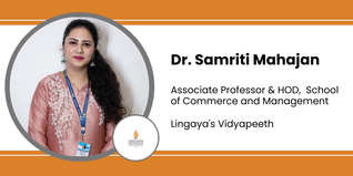 Lingaya's Vidyapeeth, Associate Professor & HOD,  School of Commerce and Management: Dr. Samriti Mahajan Interview