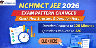 NCHMCT JEE 2026 Exam Pattern Changed; Check New Structure & Duration Here
