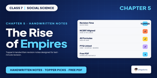 The Rise of Empires Class 7 Social Science Handwritten Notes
