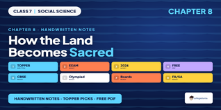 How the Land Becomes Sacred Class 7 Handwritten Notes