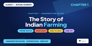 The Story of Indian Farming Class 7 Handwritten Notes