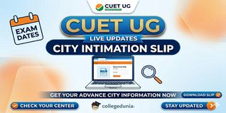CUET UG City Intimation Slip (Out) - Check Live Updates