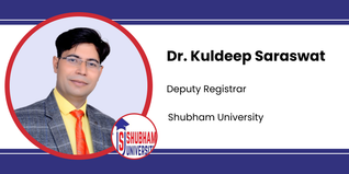Shubham University, Deputy Registrar: Dr. Kuldeep Saraswat Interview