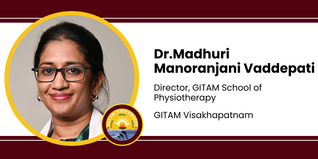 GITAM Visakhapatnam, Director, GITAM School of Physiotherapy: Dr.Madhuri Manoranjani Vaddepati Interview