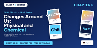 Changes Around Us: Physical and Chemical Class 7 Science Book PDF