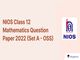 public/image/28-17:14-NIOS Class 12 Mathematics Question Paper 2022 (Set A - OSS).jpeg