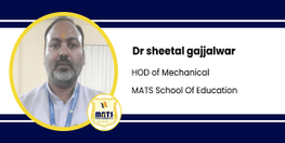 Interview Dr Sheetal Gajjalwar HOD of Mechanical at MATS School of Education Raipur