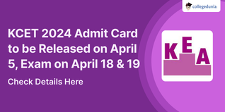 KCET 2024 Admit Card to be Released on April 5 @kea.kar.nic.in, Exam on April 18 & 19; Check Details Here