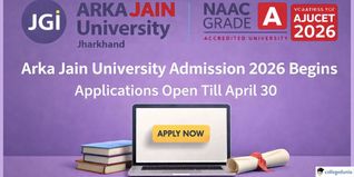 Arka Jain University Admission 2026 Begins; Applications Open Till April 30