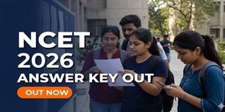 NCET 2026 Answer Key Out; Raise Objection till April 30