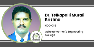 Ashoka Women's Engineering College, HOD CSE: Dr. Telkapalli Murali Krishna Interview