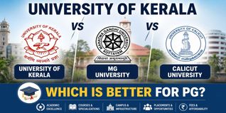 University of Kerala vs MG University vs Calicut University: Which Is Better for PG?