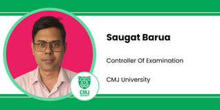 CMJ University, Controller of Examination: Saugat Barua Interview
