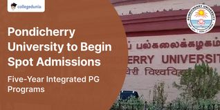 Pondicherry University to Begin Spot Admissions for Five-Year Integrated PG Programs From August 30