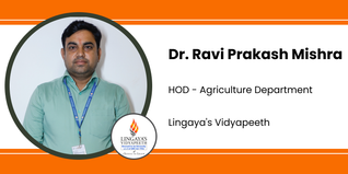 Lingaya's Vidyapeeth, HOD - Agriculture Department: Dr. Ravi Prakash Mishra Interview