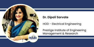 Prestige Institute of Engineering Management & Research, HOD - Electrical Engineering: Dr. Dipali Sarvate Interview