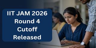 IIT JAM 2026 Round 4 Cutoff Released at jam2026.iitb.ac.in; Check Last Date to Pay Seat Booking Fee