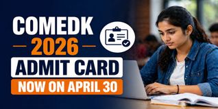 COMEDK Admit Card 2026 Release Date Postponed to April 30
