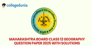 Maharashtra Board Class 12 Geography 2025 Question Paper (Available): Download Question Paper with Answer Key And Solutions PDF