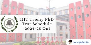 IIIT Trichy PhD Test Schedule 2024-25 Out; Check Candidate List Here