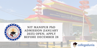 NIT Manipur PhD Admission (January 2025) Open; Apply before December 28