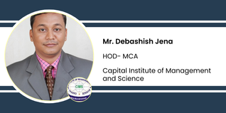 Capital Institute of Management and Science, HOD- MCA: Mr. Debashish Jena Interview