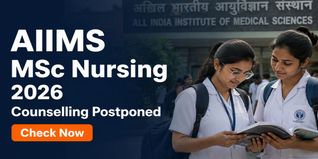 AIIMS MSc Nursing 2026 Counselling Postponed at aiimsexams.ac.in; Check Details Now