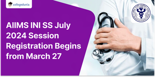 AIIMS INI SS July 2024 Session Registration Begins from March 27 @aiimsexams.ac.in; Direct Link Here