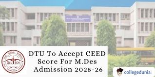 DTU To Accept CEED Score For M.Des Admission 2025-26; Check Details Here