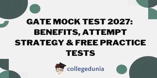 GATE Mock Test 2027: Benefits, Attempt Strategy & Free Practice Tests
