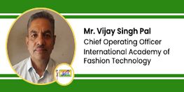 Interview Mr Vijay Singh Pal Chief Operating Officer at International Academy of Fashion Technology Uttrakhand