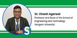 Interview Dr Vinesh Agarwal Professor and Dean of the School of Engineering and Technology at Sangam University Bhilwara