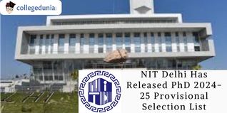 NIT Delhi Has Released PhD 2024-25 Provisional Selection List; Check Here