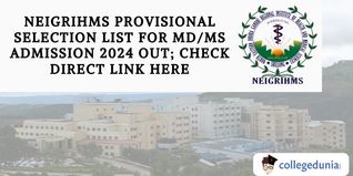 NEIGRIHMS Provisional Selection List for MD/MS Admission 2024 Out; Check Direct Link Here