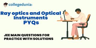 JEE Main PYQs on Ray optics and optical instruments: JEE Main Questions for Practice with Solutions