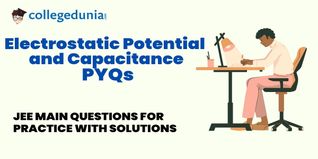 JEE Main PYQs on Electrostatic Potential and Capacitance: JEE Main Questions for Practice with Solutions