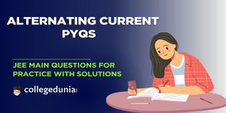JEE Main PYQs on Alternating Current: JEE Main Questions for Practice with Solutions