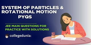 JEE Main PYQs on System of Particles & Rotational Motion: JEE Main Questions for Practice with Solutions