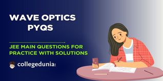 JEE Main PYQs on Wave Optics: JEE Main Questions for Practice with Solutions