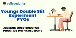 JEE Main PYQs on Youngs Double Slit Experiment: JEE Main Questions for Practice with Solutions