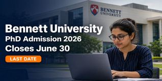 Bennett University PhD Admission 2026 Closes Today at bennett.edu.in; Check Steps to Apply Online
