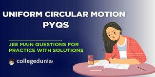 JEE Main PYQs on Uniform Circular Motion: JEE Main Questions for Practice with Solutions